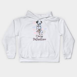 I Love My Dalmatian! Especially for Dalmation Dog Lovers! Kids Hoodie